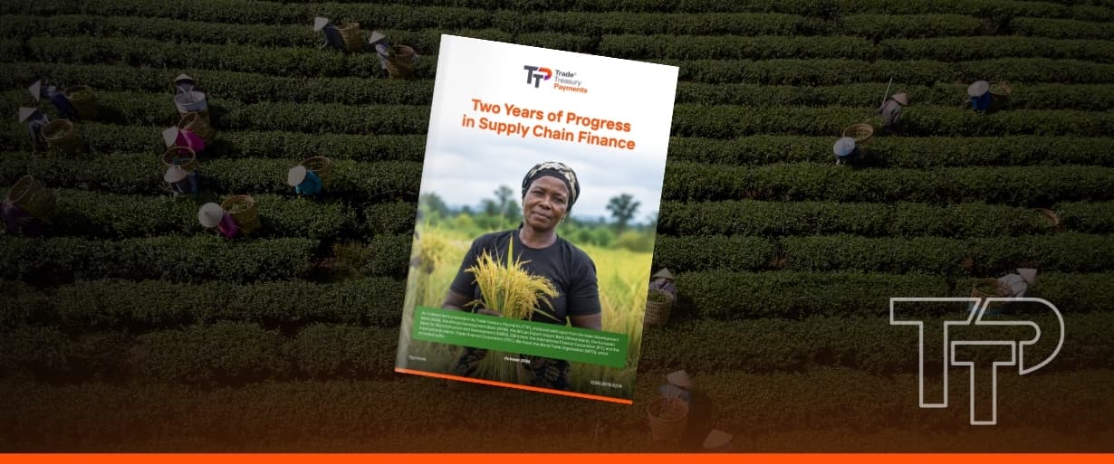 TTP and seven MDBs publish two-year progress report on supply chain finance